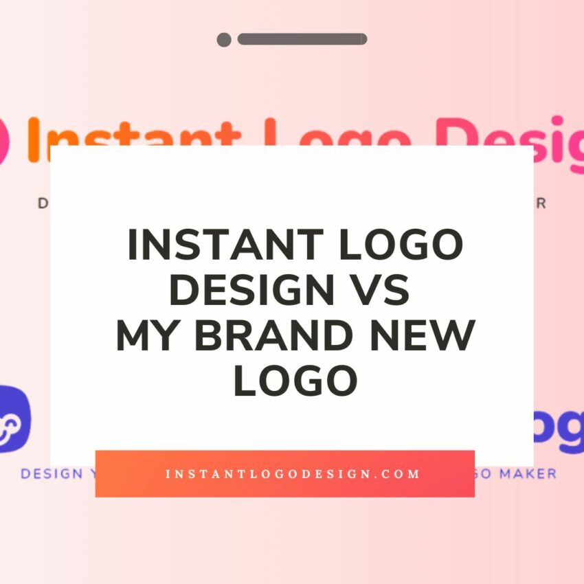 Instant Logo Design Vs My Brand New Logo - Featured Image