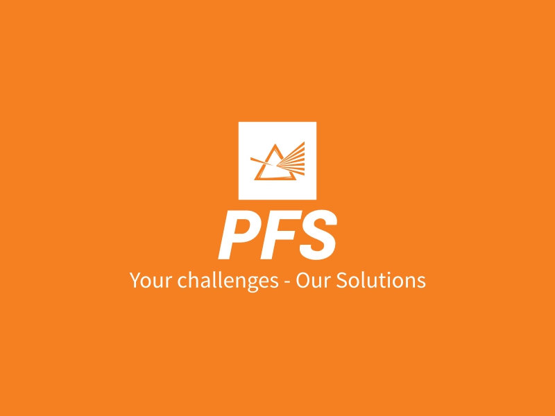 PFS - Your challenges - Our Solutions