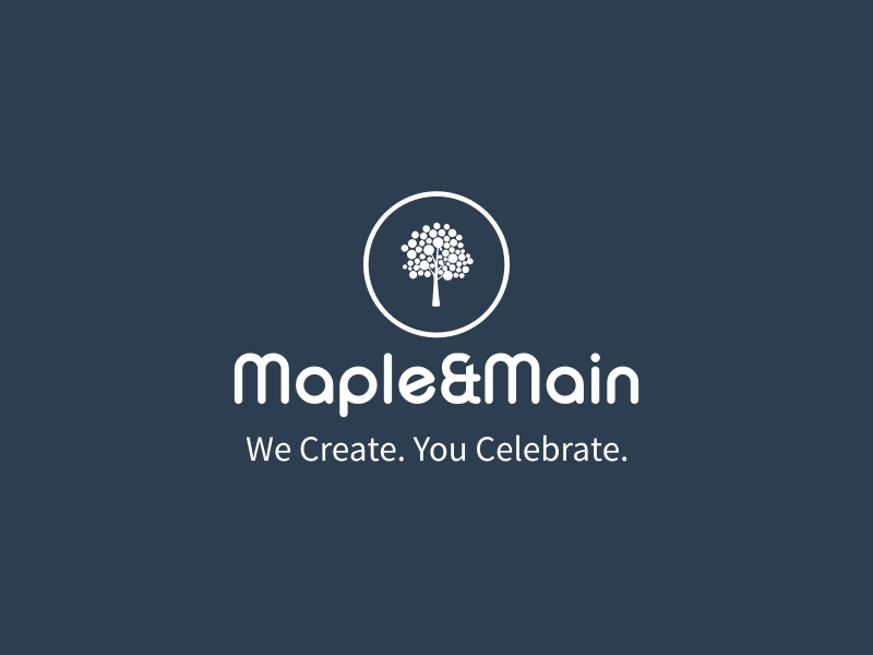 Maple&Main - We Create. You Celebrate.