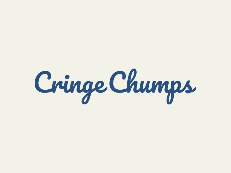 Cringe Chumps - 